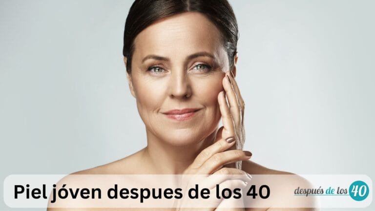 Piel Joven a los 40: Guía Completa